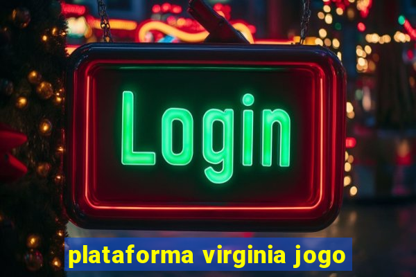 plataforma virginia jogo